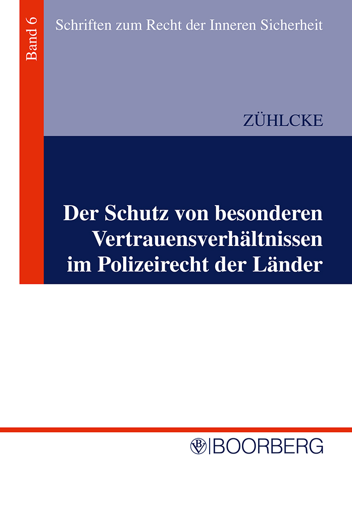Der Schutz von besonderen Vertrauensverhältnissen im Polizeirecht der Länder